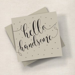 Hello Handsome (Large)