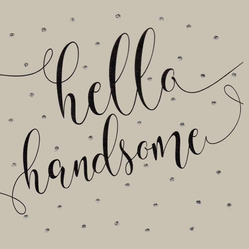 Hello Handsome (Large) English Graphics
