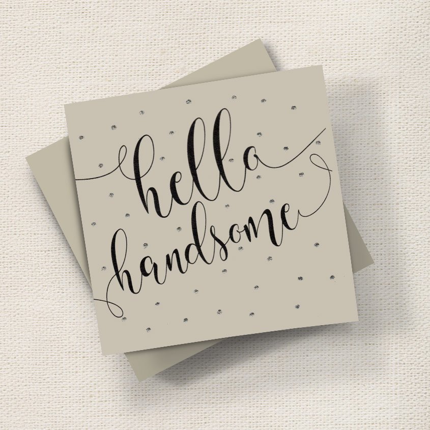 Hello Handsome (Large)