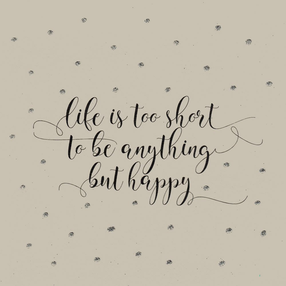 Life's too short... (Be Happy) English Graphics